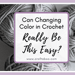 Can Changing Color in Crochet Really Be This Easy? - www.craftaboo.com